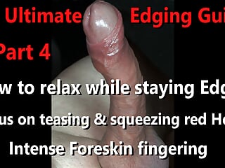 The Ultimate Uncut Edging Guide Part 4 - How to stay relaxed while Edged