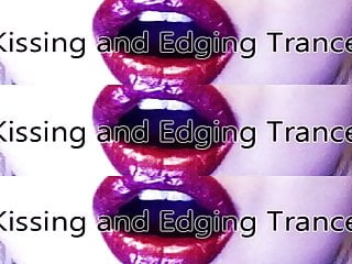 Trance, Edge, Edging, Kissing