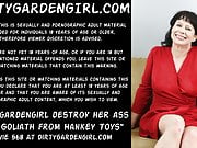 dirtygardengirl destroy her ass with goliath from mr hankey 