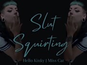 Slut Squirting