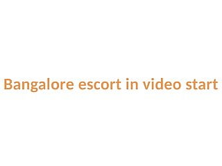 Bangalore, Escortalli, Indian, Female Escort