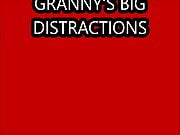 GRANNYS BIG DISTRACTIONS
