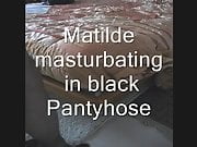 Matilde masturbating in black pantyhose