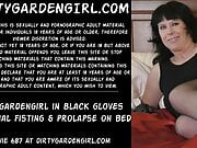 Dirtygardengirl in black gloves – self anal fisting & prolapse